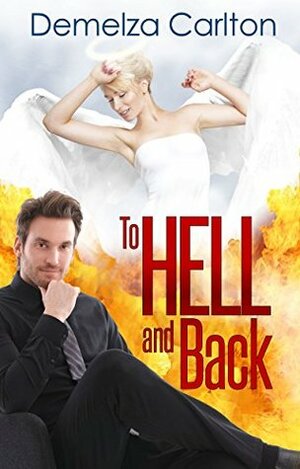 To Hell and Back by Demelza Carlton