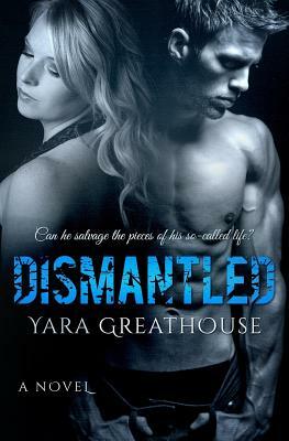 Dismantled by Yara Greathouse