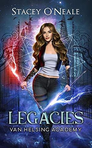 Legacies by Stacey O'Neale, Stacey O'Neale