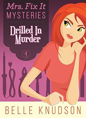 Drilled in Murder by Belle Knudson