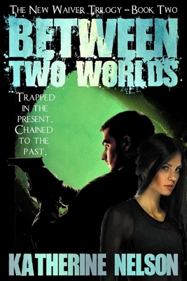 Between Two Worlds by Katherine Nelson