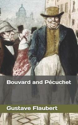 Bouvard and Pécuchet by Gustave Flaubert