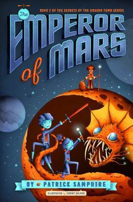 The Emperor of Mars by Jeremy Holmes, Patrick Samphire