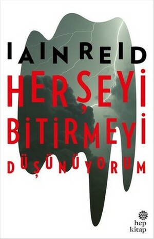 Her Şeyi Bitirmeyi Düşünüyorum by Iain Reid