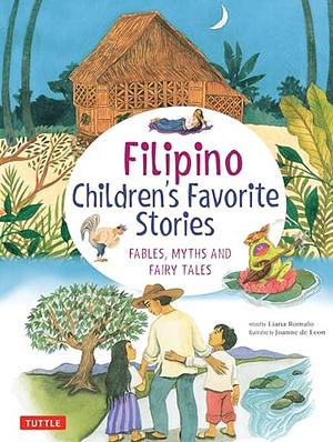 Filipino Children's Favorite Stories: Fables, Myths and Fairy Tales by Liana Romulo