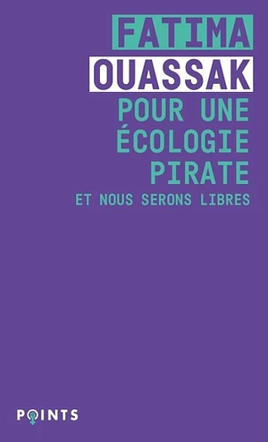 Pour une écologie pirate - Et nous serons libres by Fatima Ouassak