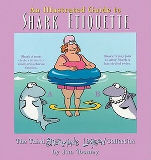 An Illustrated Guide to Shark Etiquette: The Third Sherman's Lagoon Collection by Jim Toomey