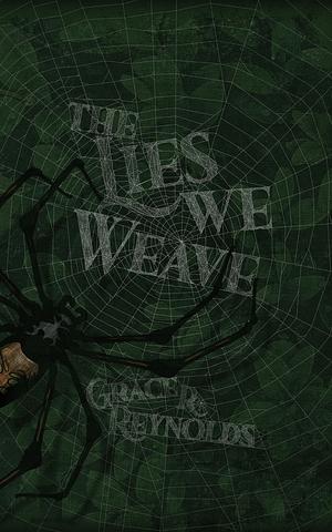 The Lies We Weave by Grace Reynolds