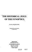 The Historical Jesus of the Synoptics by Juan Luis Segundo