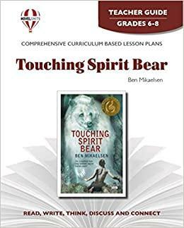 Touching Spirit Bear Teacher Guide Novel Units by Inc, Novel Units, Ben Mikaelsen