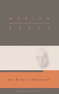 No Dress Rehearsal by Marian Keyes