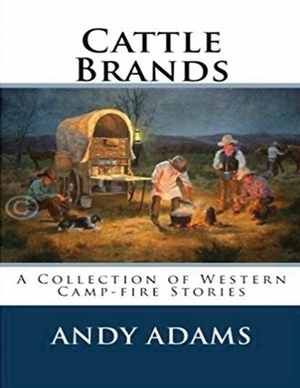 Cattle Brands (Annotated) by Andy Adams