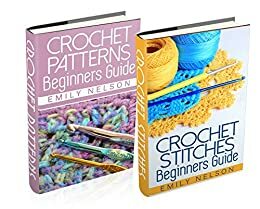 Crochet Stitches Beginners Guide / Beginners Guide to Crochet Patterns by Emily Nelson