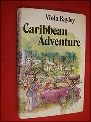 Caribbean Adventure by Viola Bayley