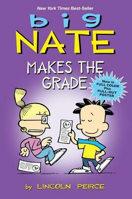 Big Nate Makes the Grade by Lincoln Peirce