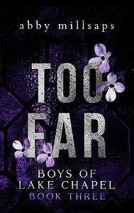 Too Far: A Why Choose Sports Romance by Abby Millsaps