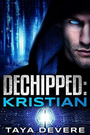 Dechipped: Kristian by Taya DeVere