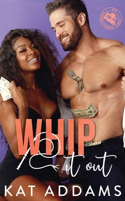 Whip it Out by Kat Addams