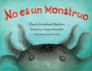 No es un monstruo by Claudia Guadalupe Martínez