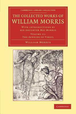 The Collected Works of William Morris: With Introductions by His Daughter May Morris by William Morris