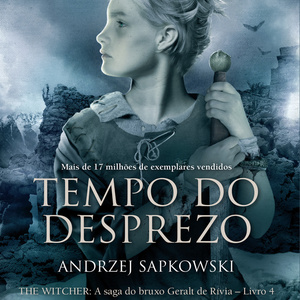 O Tempo do Desprezo by Andrzej Sapkowski