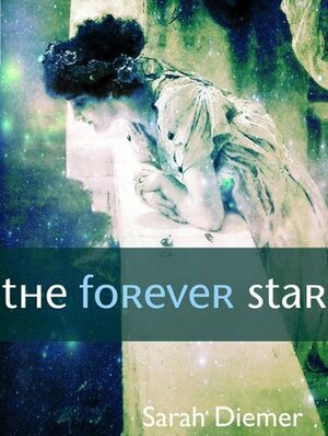 The Forever Star by Sarah Diemer