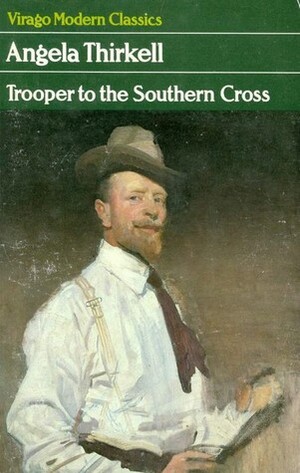 Trooper to the Southern Cross by Angela Thirkell, Tony Gould