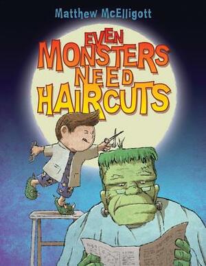 Even Monsters Need Haircuts by Matthew McElligott