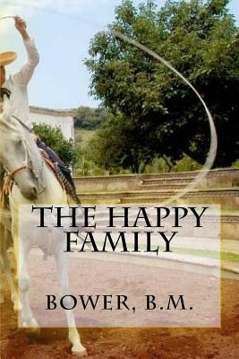 The Happy Family by Bower B. M.