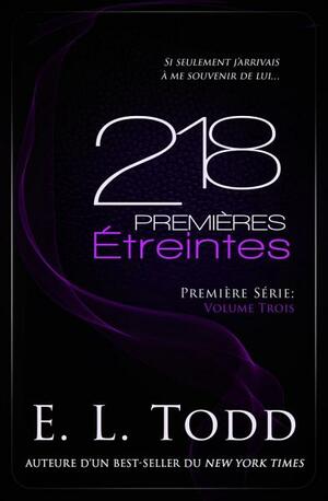 218 Premières Étreintes by E.L. Todd