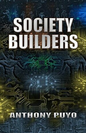 Society Builders - The Novel Edition by Anthony Puyo