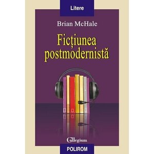 Ficțiunea postmodernistă by Brian McHale