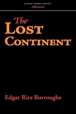 The Lost Continent by Edgar Rice Burroughs