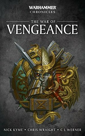 The War Of Vengeance Omnibus by C. L. Werner, Chris Wraight, Nick Kyme