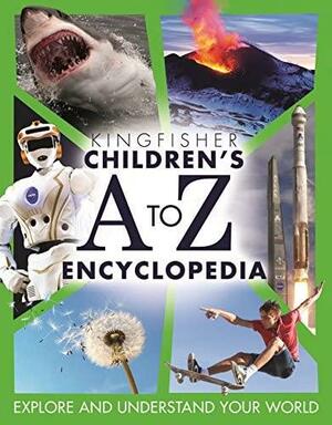 Children's A to Z Encyclopedia by Editors of Kingfisher