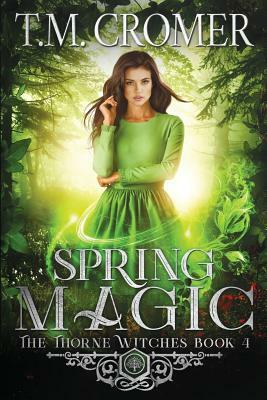 Spring Magic by T.M. Cromer