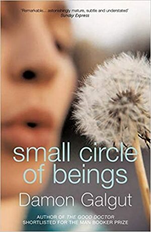 Small Circle Of Beings by Damon Galgut