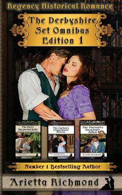 The Derbyshire Set Omnibus Edition 1: Regency Historical Romance by Arietta Richmond