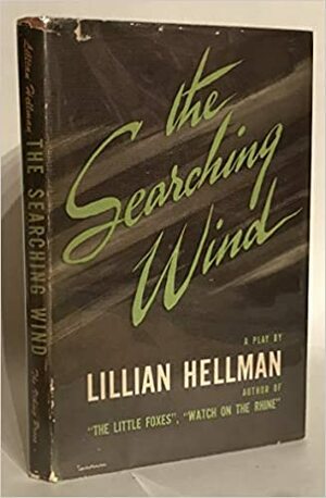 The Searching Wind by Lillian Hellman