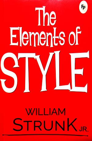 The Elements of Style by William Strunk Jr.