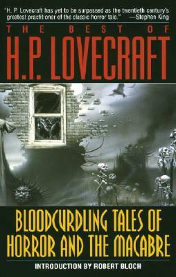 The Best of H.P. Lovecraft: Bloodcurdling Tales of Horror and the Macabre by H.P. Lovecraft
