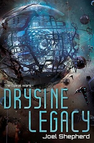 Drysine Legacy by Joel Shepherd