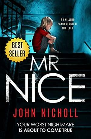 Mr Nice: A Chilling Psychological Thriller by John Nicholl