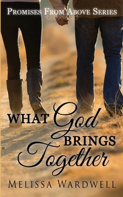 What God Brings Together by Melissa Wardwell