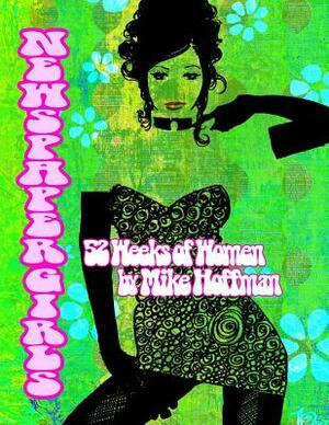 Newspaper Girls: 52 Weeks of Women by Mike Hoffman by Mike Hoffman