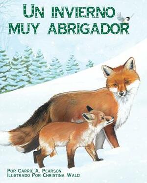 Un Invierno Muy Abrigador by Carrie A. Pearson
