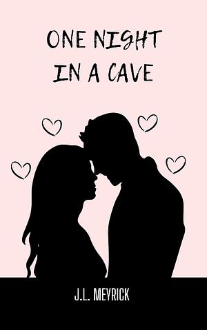 One Night In A Cave by J.L. Meyrick