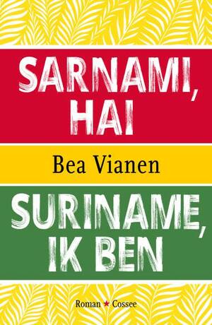 Suriname, ik ben by Bea Vianen