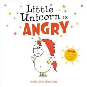 Little Unicorn Is Angry by Aurélie Chien Chow Chine