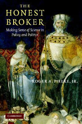 The Honest Broker by Roger A. Pielke Jr.